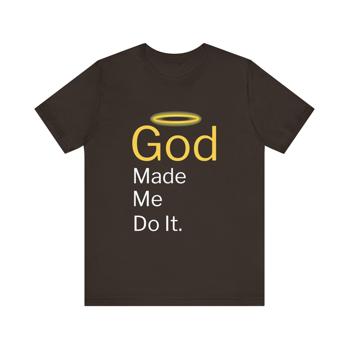 “God Made Me Do It” Religious T-Shirt – Playful Faith Statement