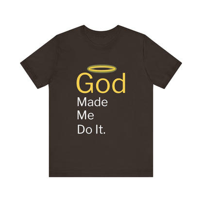 “God Made Me Do It” Religious T-Shirt – Playful Faith Statement