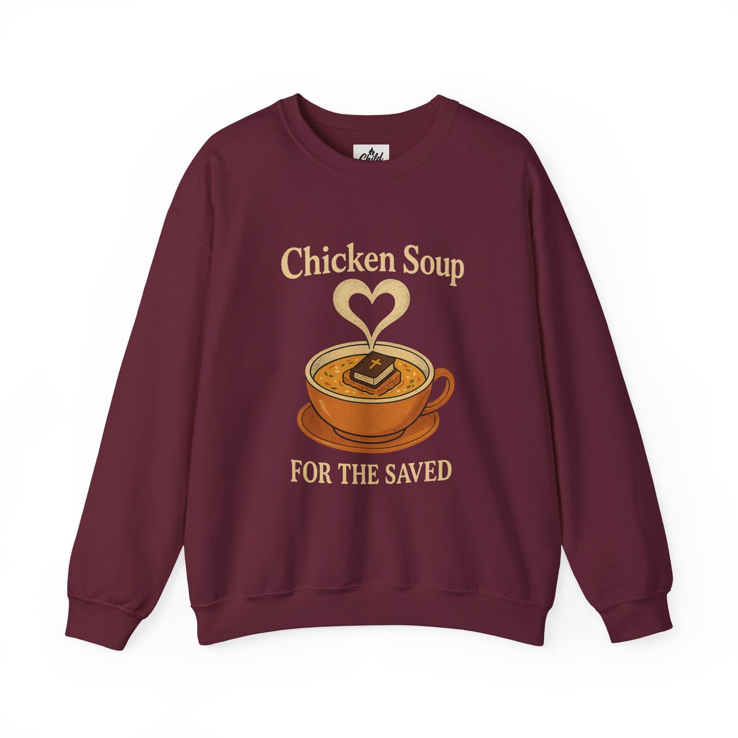 "Chicken Soup for the Saved" - Christian Sweatshirt - Unisex