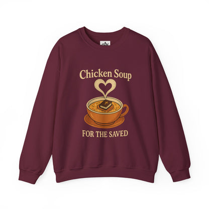 "Chicken Soup for the Saved" - Christian Sweatshirt - Unisex