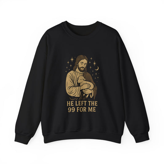 “He Left the 99 for Me” Crewneck Religious Sweatshirt – Faith-Filled Comfort