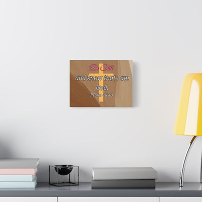Inspirational Christian Wall Art - "Be still and know that I am God" Matte Canvas