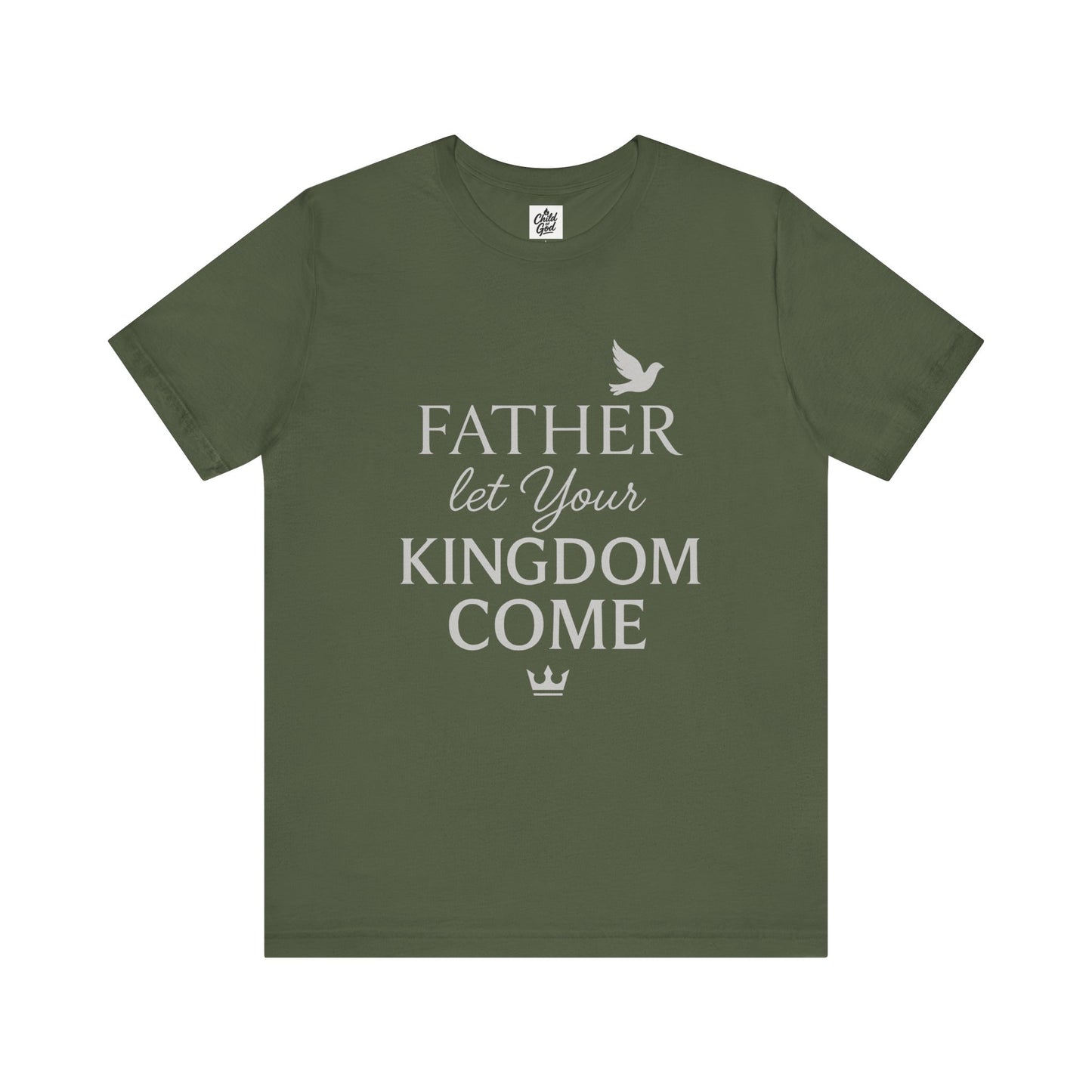 "Father, Let Your KIngdom, Come". Unisex Jersey Short Sleeve Tee - Casual Christian Graphic Shirt for Positive Vibes