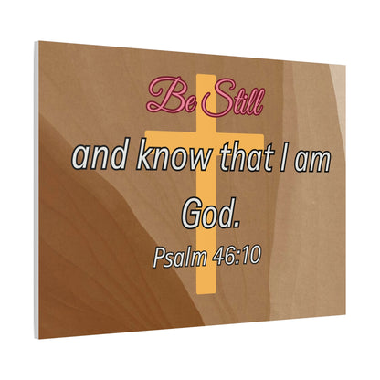 Inspirational Christian Wall Art - "Be still and know that I am God" Matte Canvas