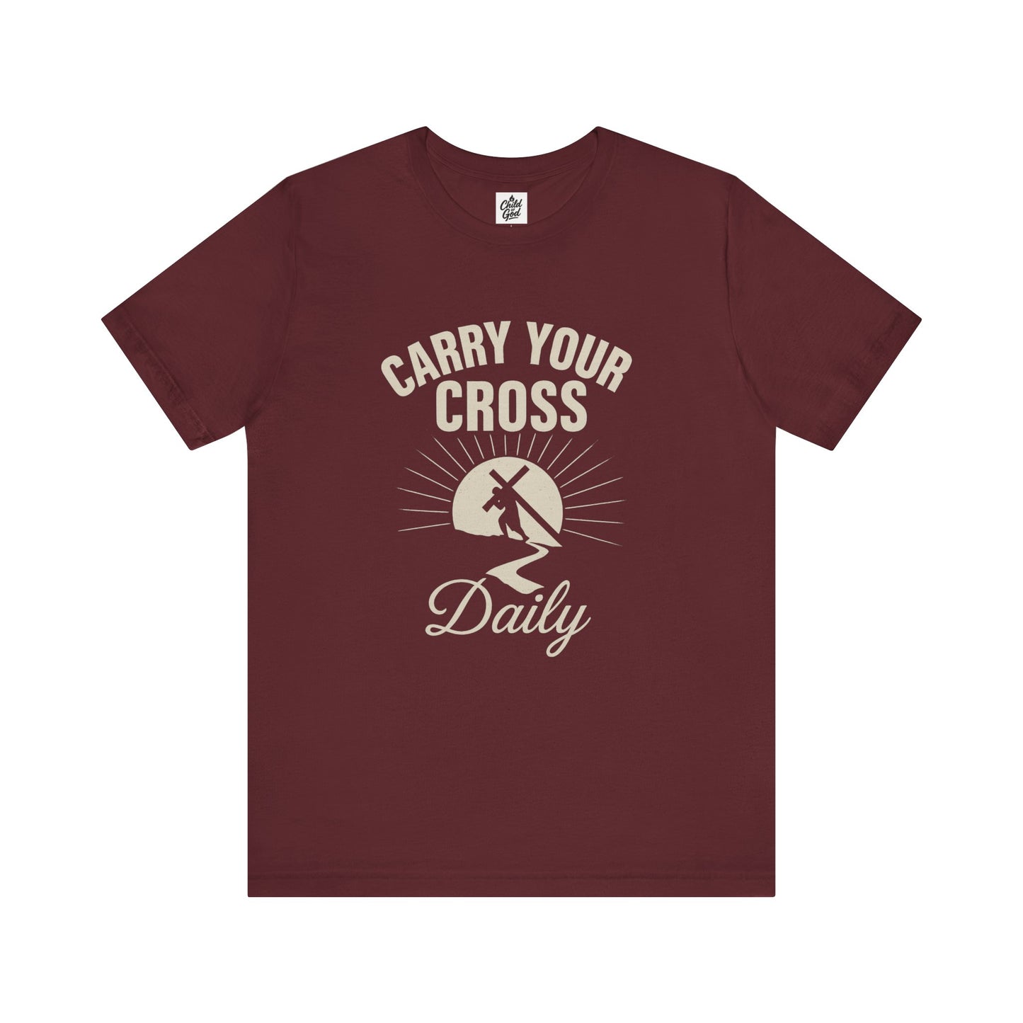 "Carry Your Cross Daily" . Unisex Jersey Short Sleeve Tee - Casual Christian Graphic Shirt for Positive Vibes