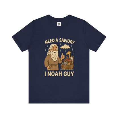 "Need a Savior? I Noah Guy." . Unisex Jersey Short Sleeve Tee - Casual Christian Graphic Shirt for Positive Vibes