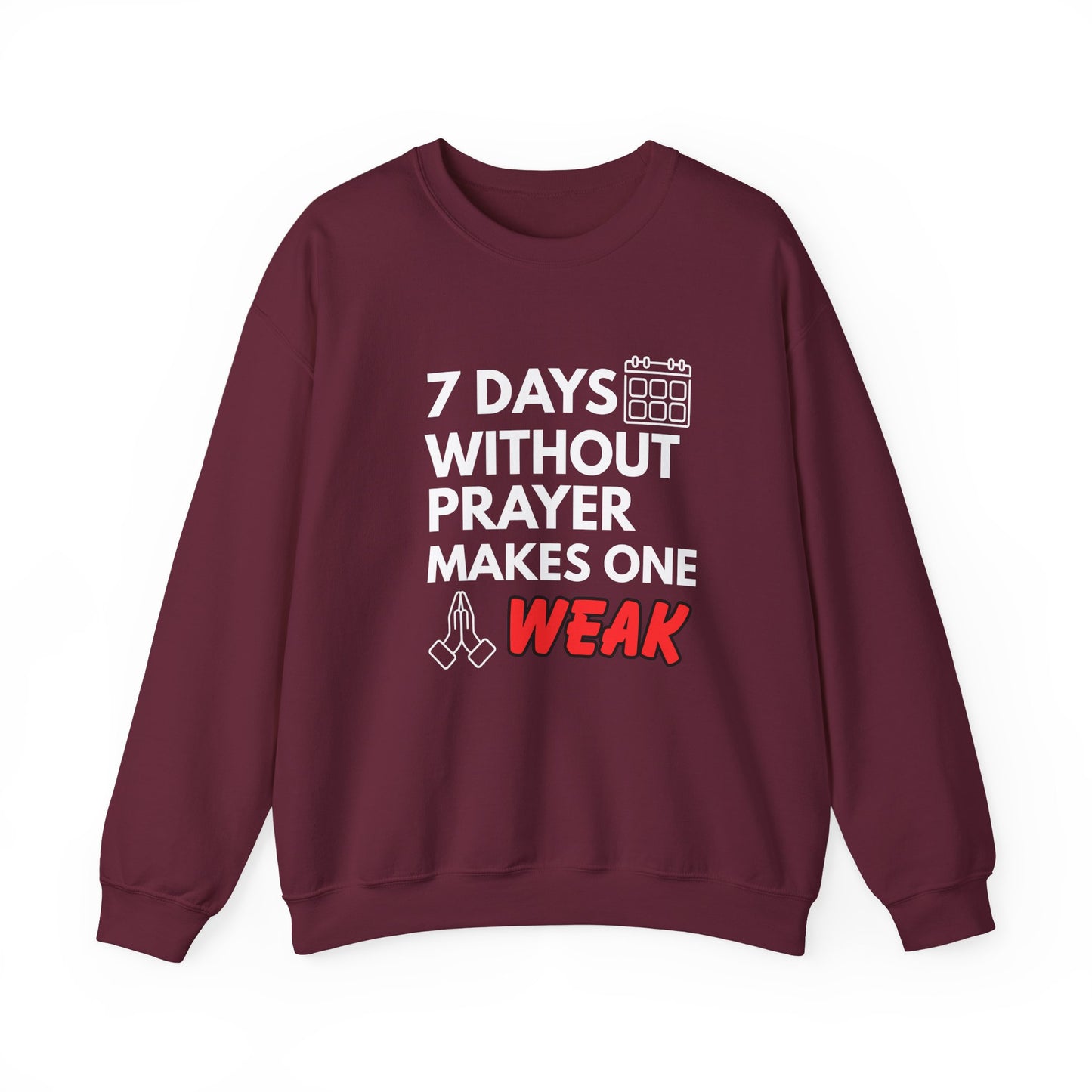 “7 Days Without Prayer Makes One Weak” Religious Pun Crewneck Sweatshirt – Faith & Humor Combined