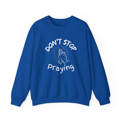 “Don’t Stop Praying” Crewneck Religious Sweatshirt – Cozy Reminder of Faith