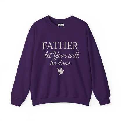 "Father Let Your Will Be Done". Christian Sweatshirt