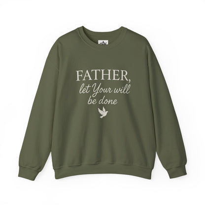 "Father Let Your Will Be Done" - Christian Sweatshirt
