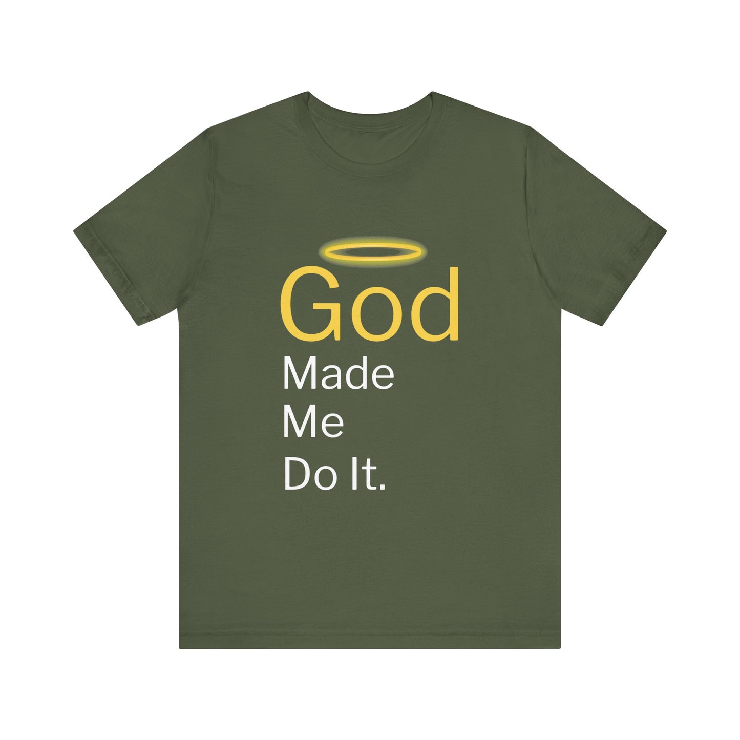 “God Made Me Do It” Religious T-Shirt – Playful Faith Statement