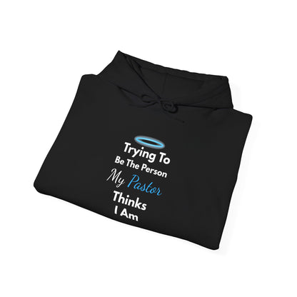 “Trying to Be the Person My Pastor Thinks I Am” Hoodie – Unisex Religious Pullover with Humor
