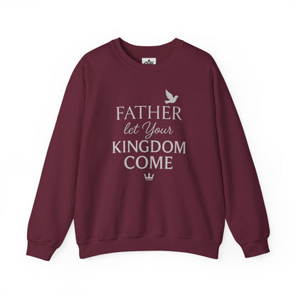 "Father, Let Your KIngdom, Come" - Christian Sweatshirt