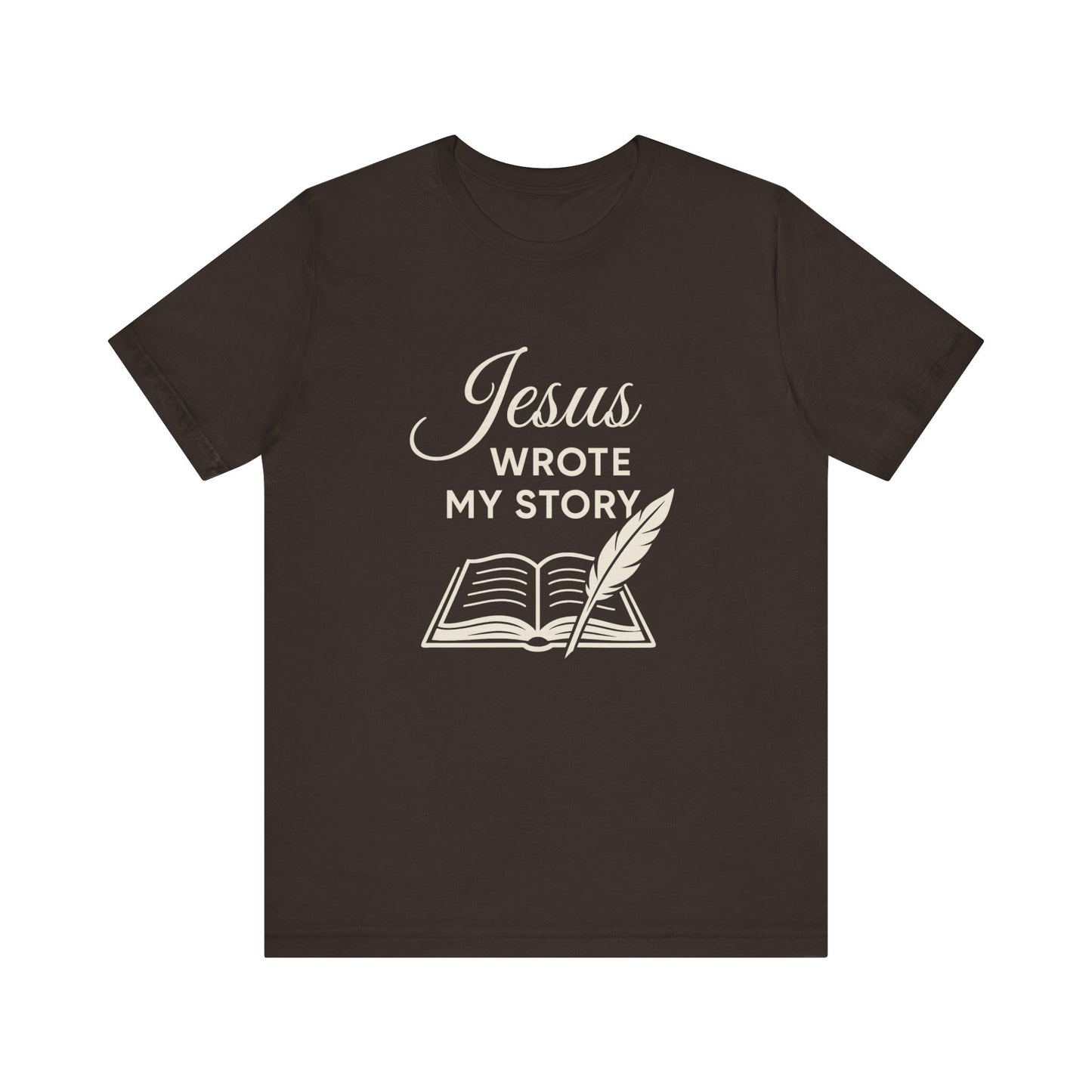 “Jesus Wrote My Story” Religious T-Shirt – Inspirational Faith Message