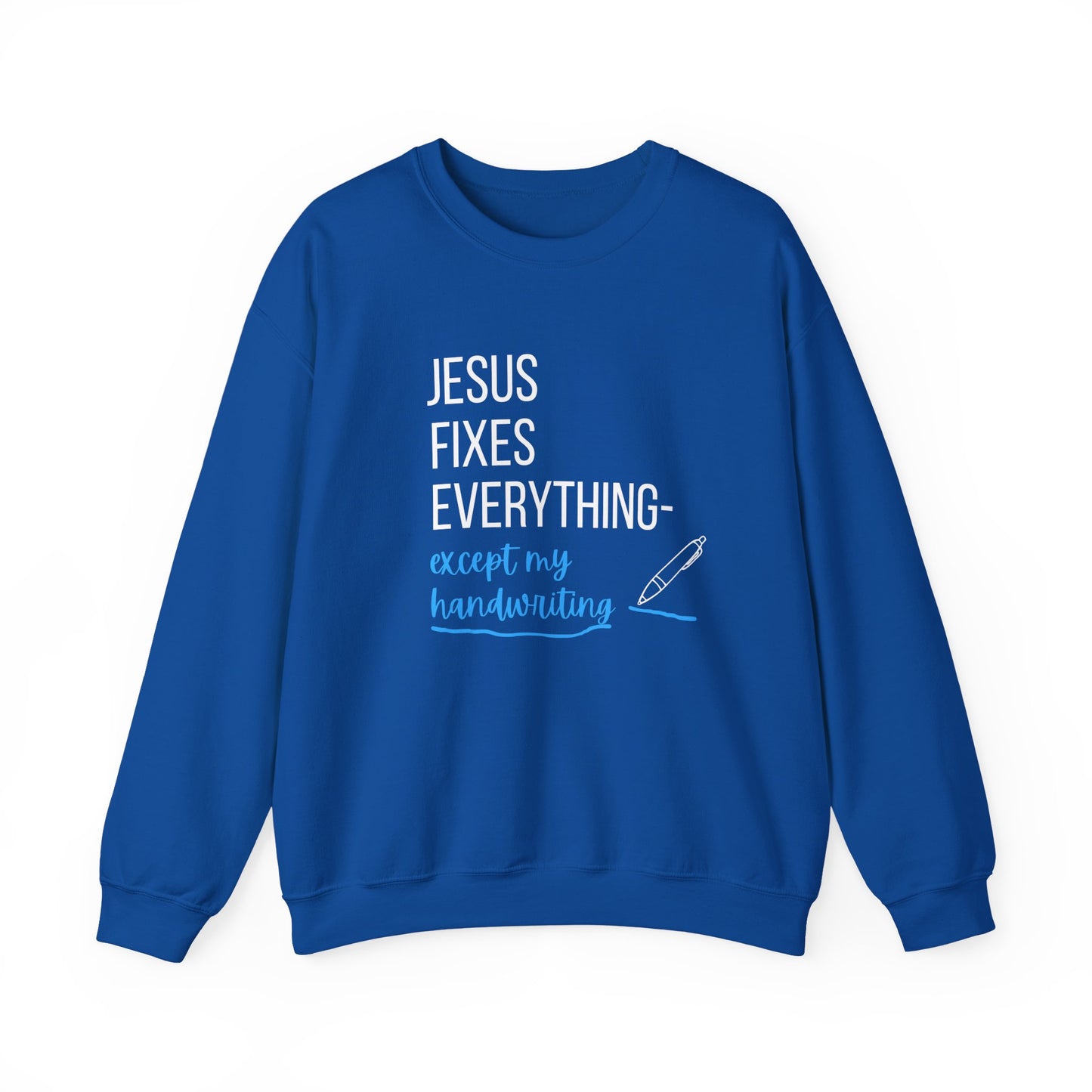 “Jesus Fixes Everything—Except My Handwriting” Religious Crewneck Sweatshirt – Fun & Faithful Style