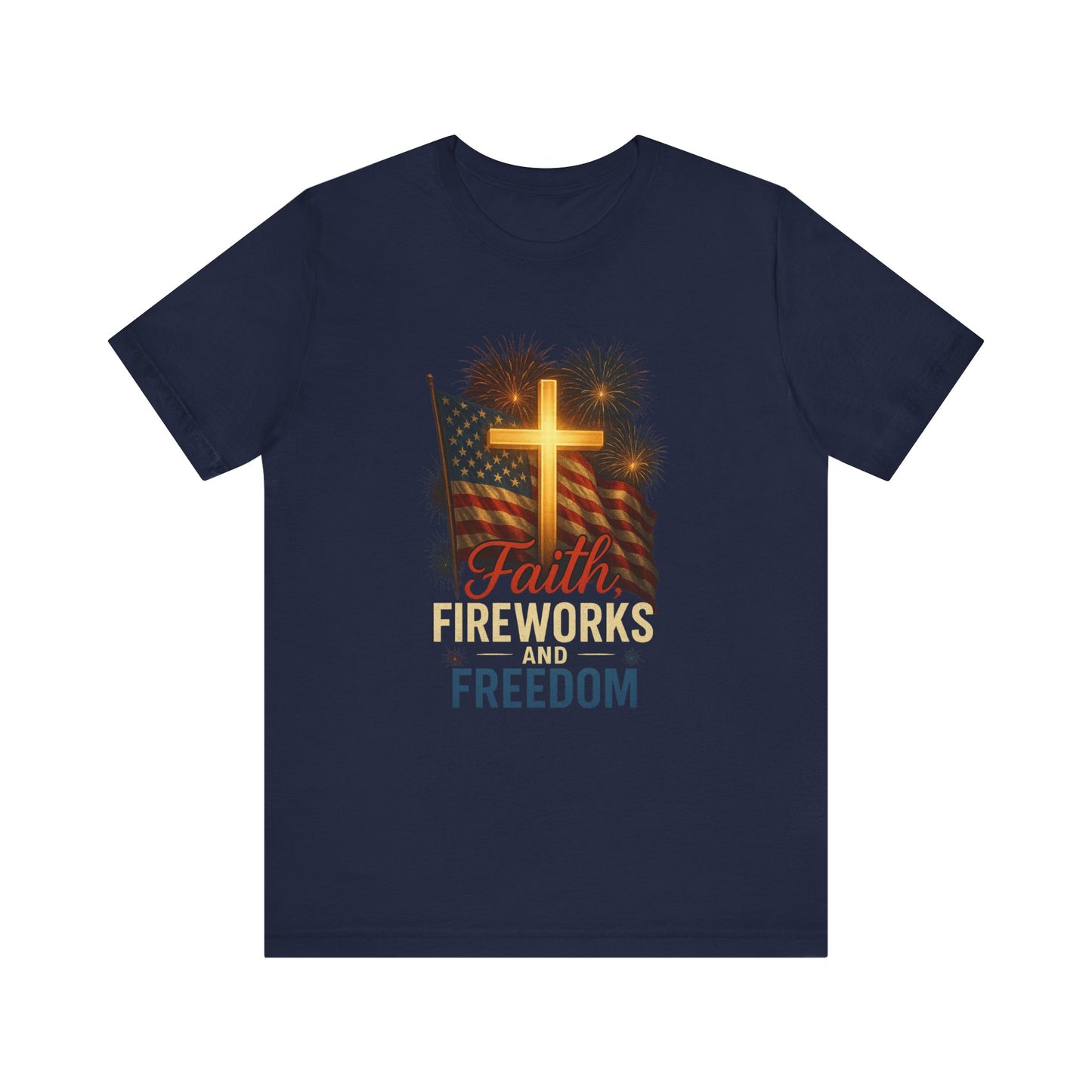 “Faith, Fireworks, and Freedom” Christian T-Shirt – Patriotic Summer Style for Believers