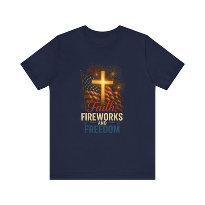 “Faith, Fireworks, and Freedom” Christian T-Shirt – Patriotic Summer Style for Believers