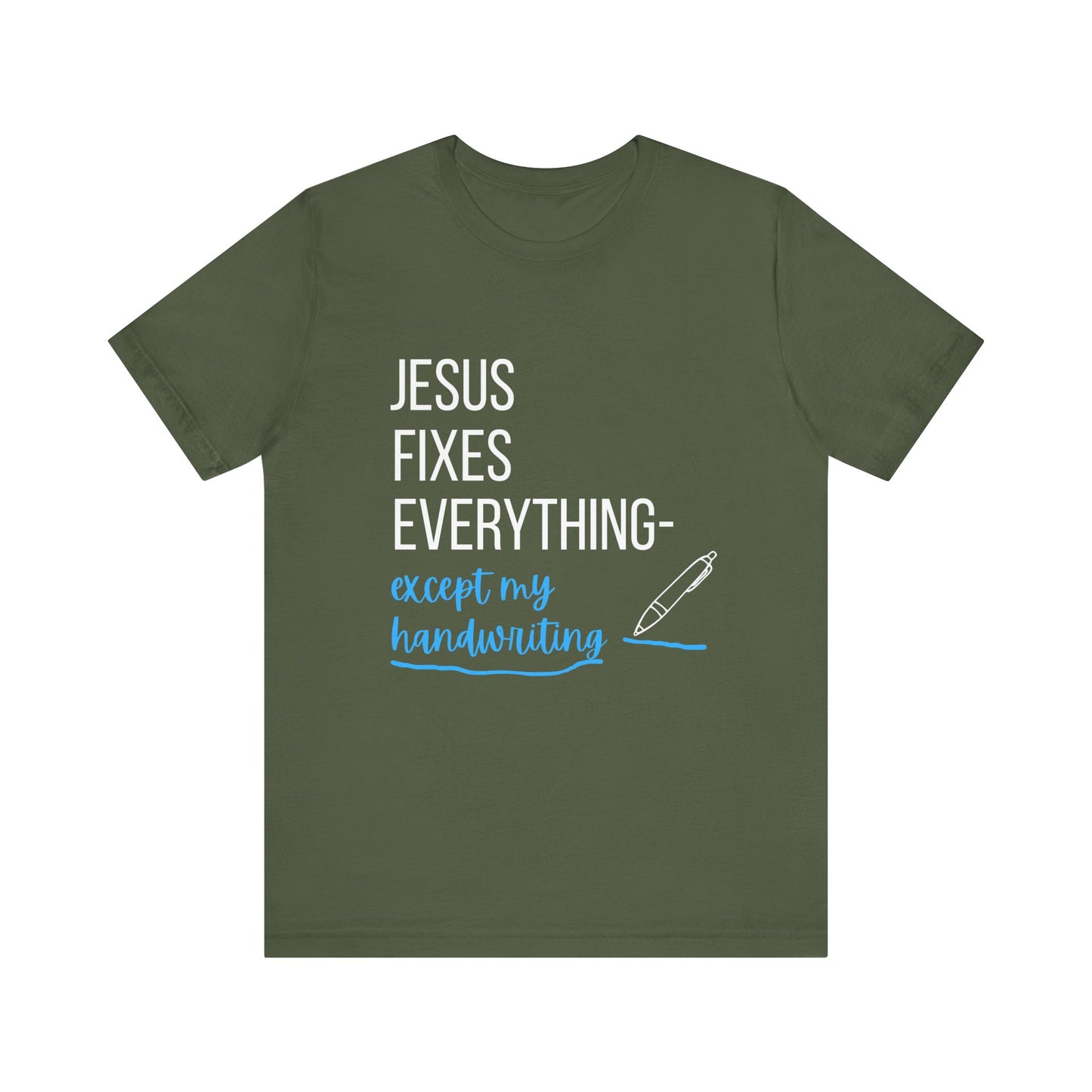 "Jesus fixes everything—except my handwriting" Christian T-Shirt - Casual Graphic Shirt for Positive Vibes