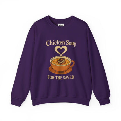 "Chicken Soup for the Saved" - Christian Sweatshirt - Unisex