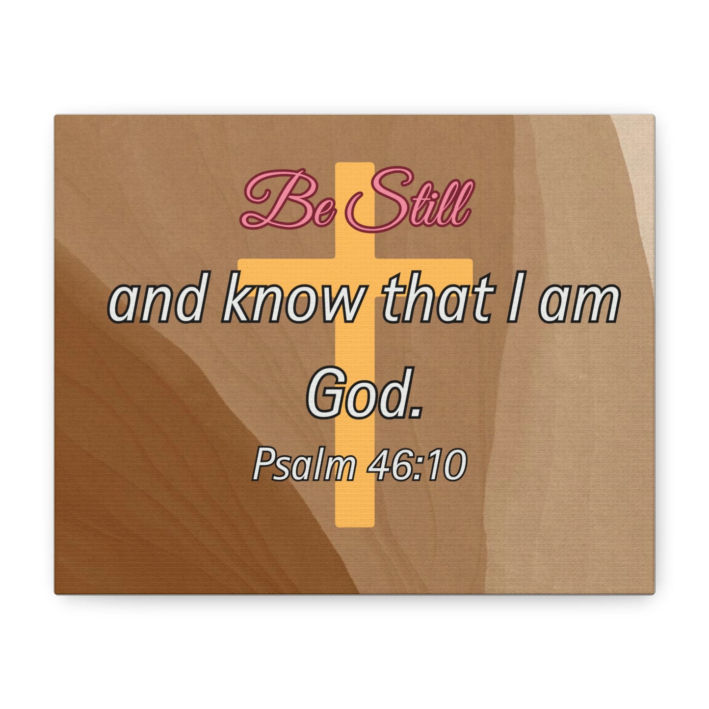 Inspirational Christian Wall Art - "Be still and know that I am God" Matte Canvas