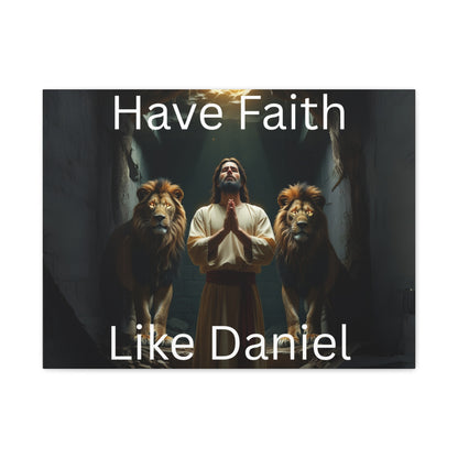 Inspirational Christian Wall Art - "Have Faith Like Daniel" Matte Canvas