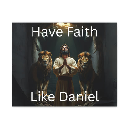 Inspirational Christian Wall Art - "Have Faith Like Daniel" Matte Canvas
