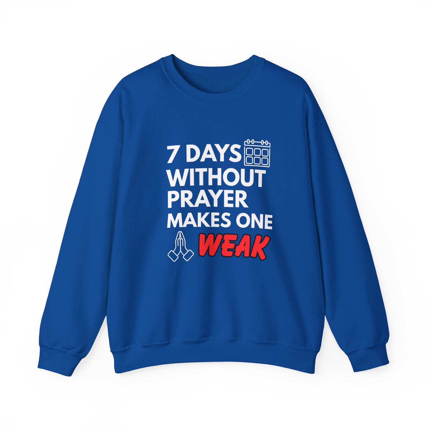 “7 Days Without Prayer Makes One Weak” Religious Pun Crewneck Sweatshirt – Faith & Humor Combined