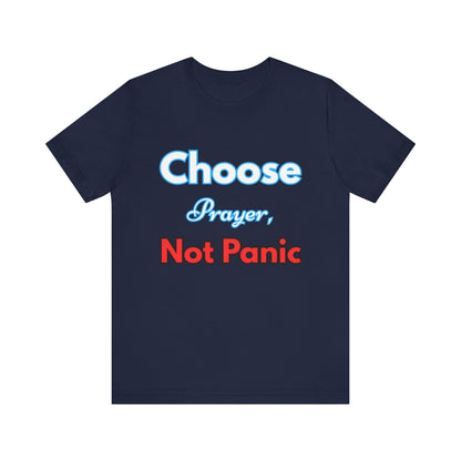 “Choose Prayer, Not Panic” Religious Graphic Tee – Unisex Inspirational Shirt