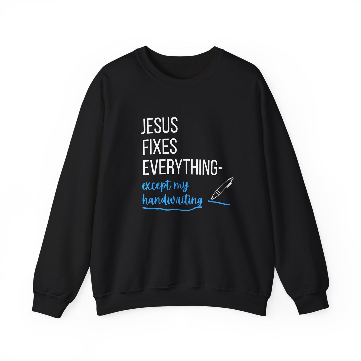 “Jesus Fixes Everything—Except My Handwriting” Religious Crewneck Sweatshirt – Fun & Faithful Style