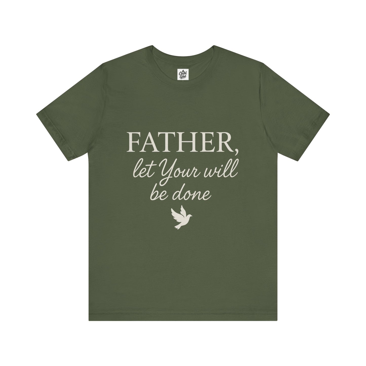 "Father Let Your Will Be Done". Unisex Jersey Short Sleeve Tee - Casual Christian Graphic Shirt for Positive Vibes
