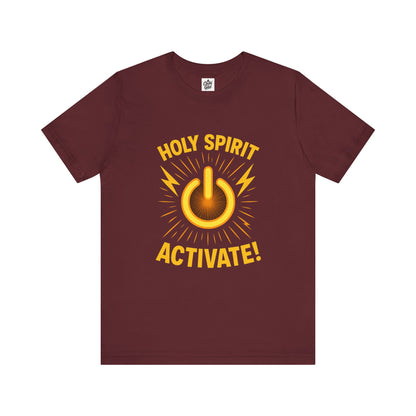 "Holy Spirit Activate" . Unisex Jersey Short Sleeve Tee - Casual Christian Graphic Shirt for Positive Vibes