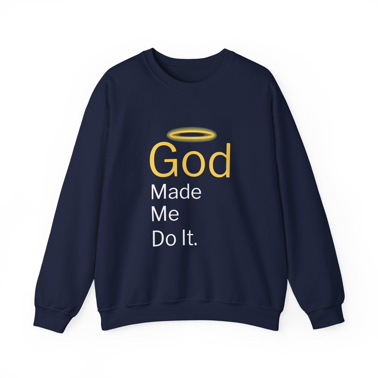 “God Made Me Do It” Religious Crewneck Sweatshirt – Fun & Faithful Comfort