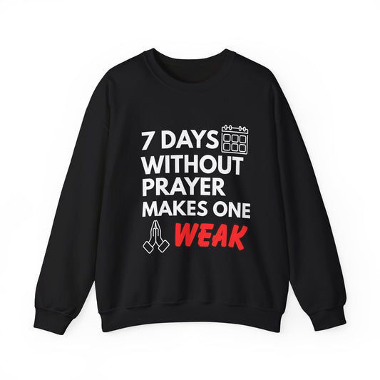 “7 Days Without Prayer Makes One Weak” Religious Pun Crewneck Sweatshirt – Faith & Humor Combined