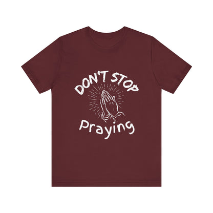“Don’t Stop Praying” Christian T-Shirt – Encouraging Faith for Every Day