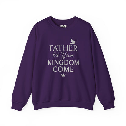 "Father, Let Your KIngdom, Come" - Christian Sweatshirt