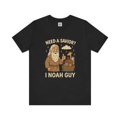 "Need a Savior? I Noah Guy." . Unisex Jersey Short Sleeve Tee - Casual Christian Graphic Shirt for Positive Vibes