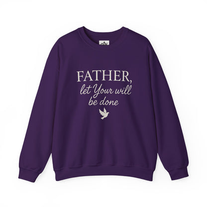 "Father Let Your Will Be Done" - Christian Sweatshirt
