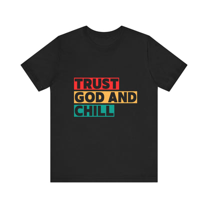 “Trust God and Chill” Religious T-Shirt – Laid-Back Faith with Style