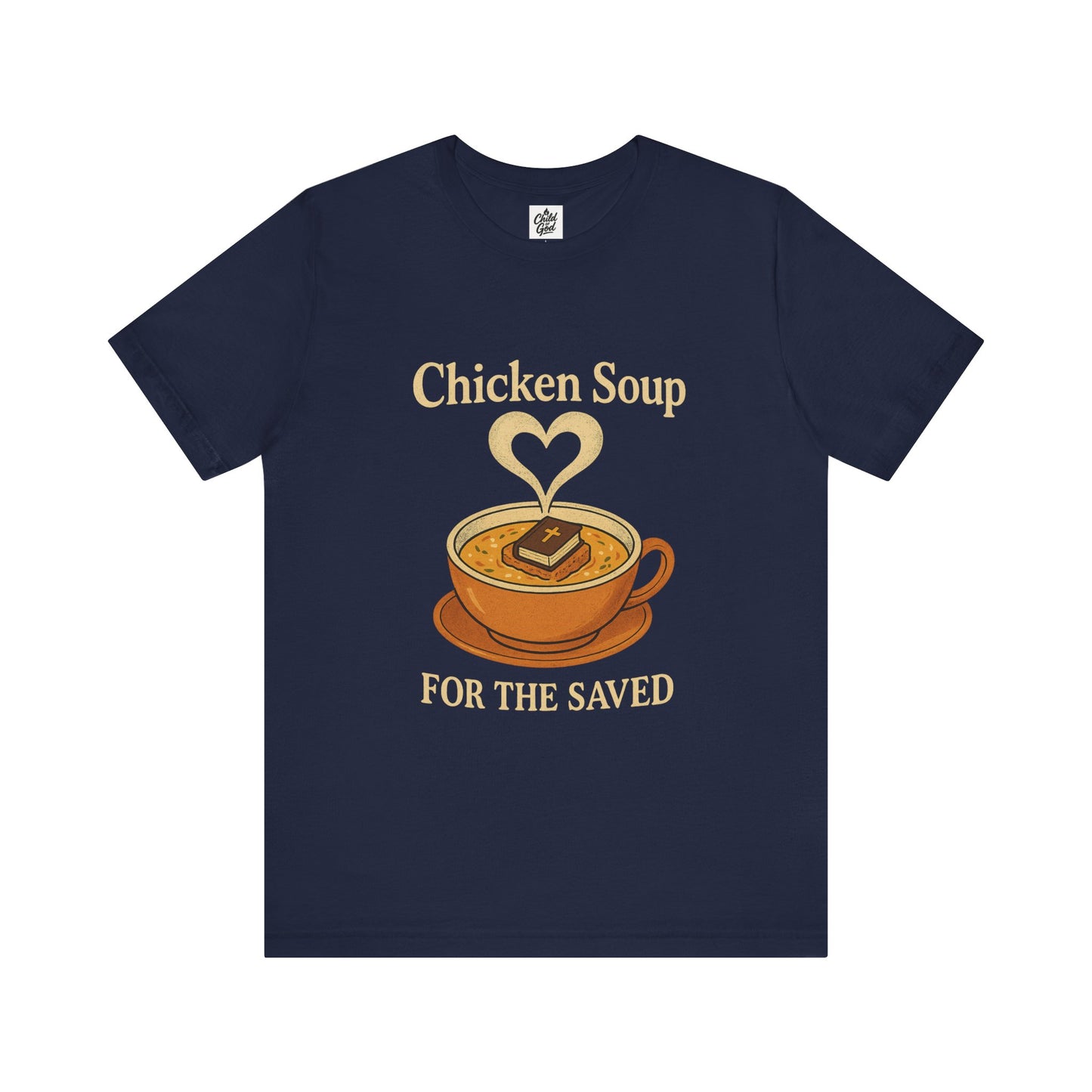 "Chicken Soup for the Saved" . Unisex Jersey Short Sleeve Tee - Casual Christian Graphic Shirt for Positive Vibes