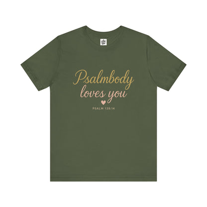"Psalmbody Loves You" . Unisex Jersey Short Sleeve Tee - Casual Christian Graphic Shirt for Positive Vibes