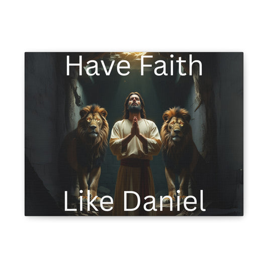 Inspirational Christian Wall Art - "Have Faith Like Daniel" Matte Canvas