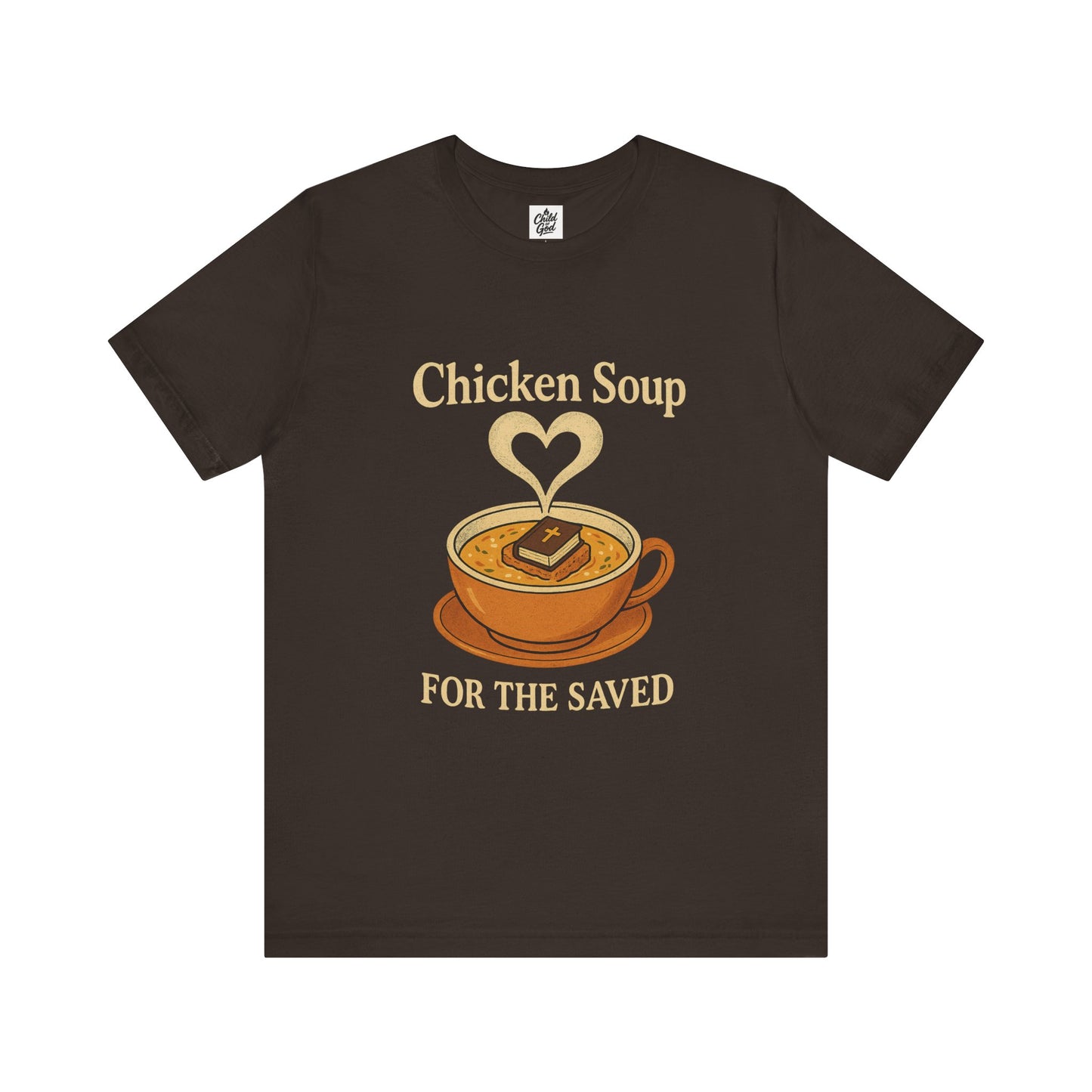 "Chicken Soup for the Saved" . Unisex Jersey Short Sleeve Tee - Casual Christian Graphic Shirt for Positive Vibes