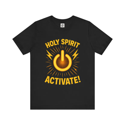 "Holy Spirit Activate" . Unisex Jersey Short Sleeve Tee - Casual Christian Graphic Shirt for Positive Vibes