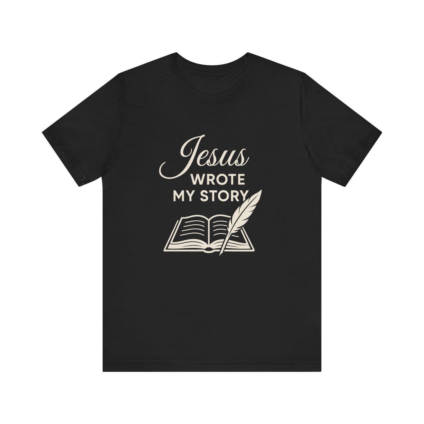 “Jesus Wrote My Story” Religious T-Shirt – Inspirational Faith Message