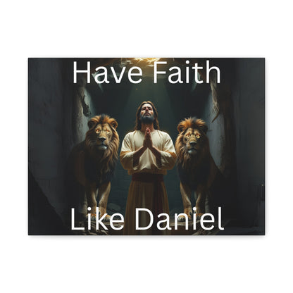 Inspirational Christian Wall Art - "Have Faith Like Daniel" Matte Canvas