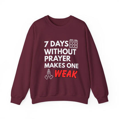 “7 Days Without Prayer Makes One Weak” Religious Pun Crewneck Sweatshirt – Faith & Humor Combined
