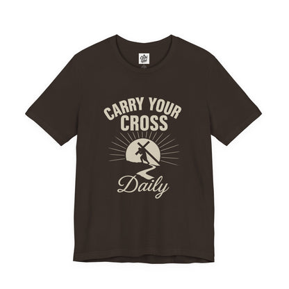 "Carry Your Cross Daily" . Unisex Jersey Short Sleeve Tee - Casual Christian Graphic Shirt for Positive Vibes