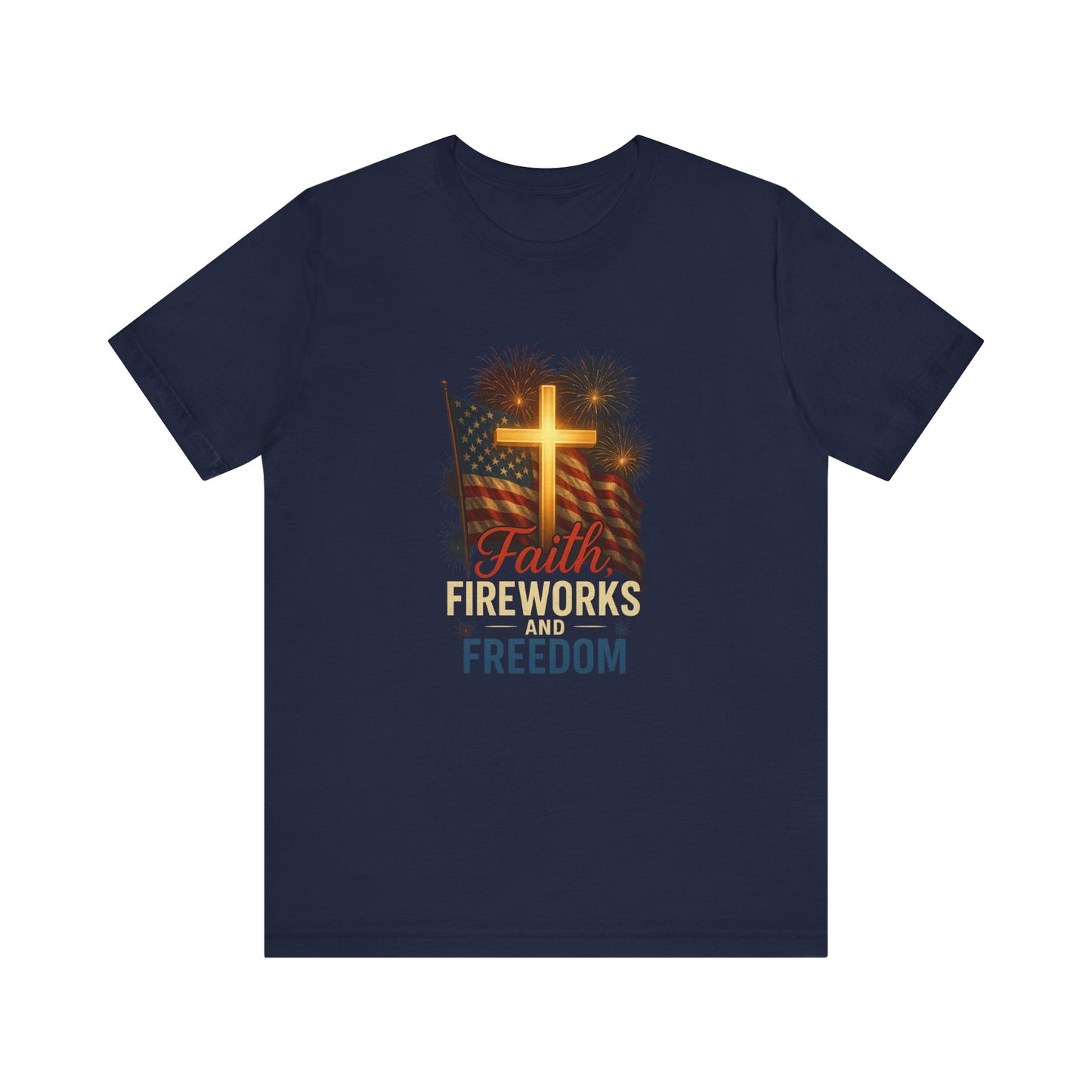 “Faith, Fireworks, and Freedom” Christian T-Shirt – Patriotic Summer Style for Believers