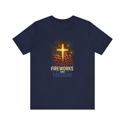 “Faith, Fireworks, and Freedom” Christian T-Shirt – Patriotic Summer Style for Believers
