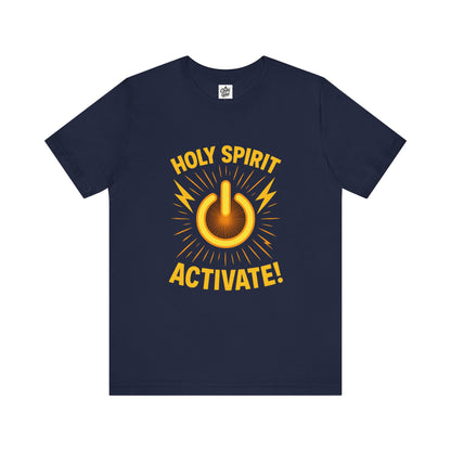 "Holy Spirit Activate" . Unisex Jersey Short Sleeve Tee - Casual Christian Graphic Shirt for Positive Vibes
